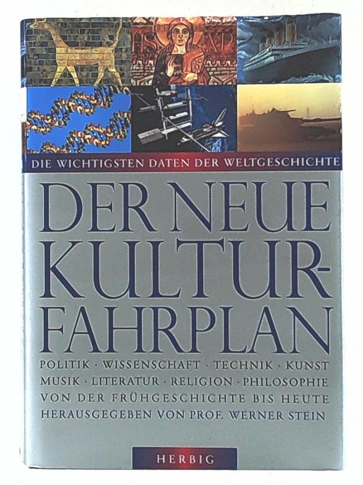 Der neue Kulturfahrplan: Die wichtigsten Daten der Weltgeschichte Reference Books