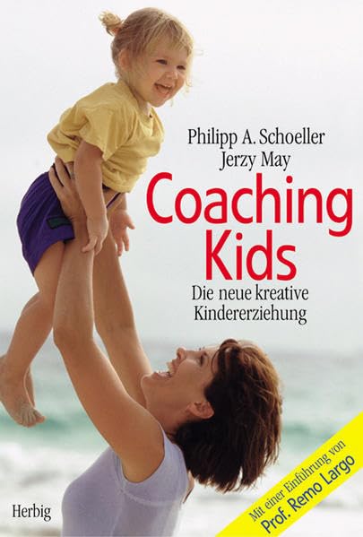 Coaching Kids: Die neue kreative Kindererziehung Parents & Children