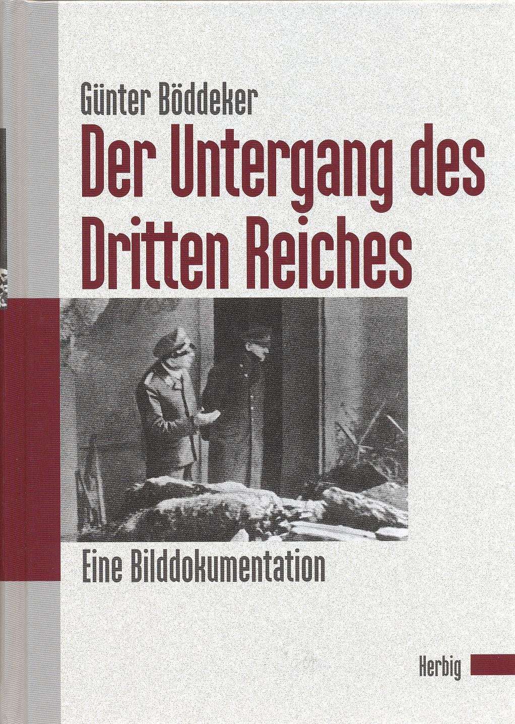 Der Untergang des dritten Reiches: Eine Bilddokumentation German history