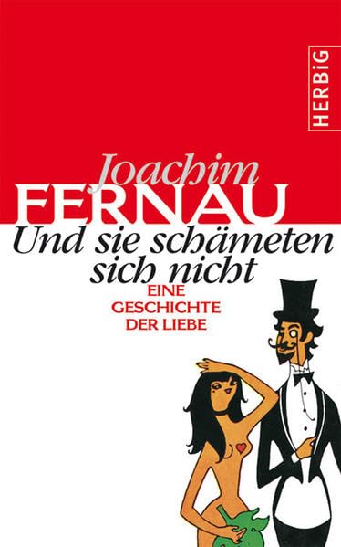 Und sie schämeten sich nicht: Eine Geschichte der Liebe Leisure, Home & Garden