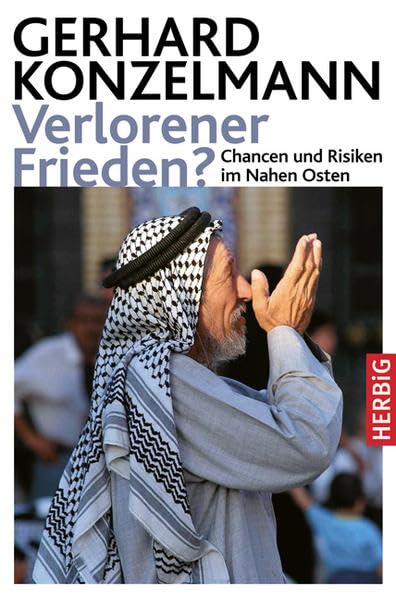 Verlorener Frieden?: Chancen und Risiken im Nahen Osten Politics & History