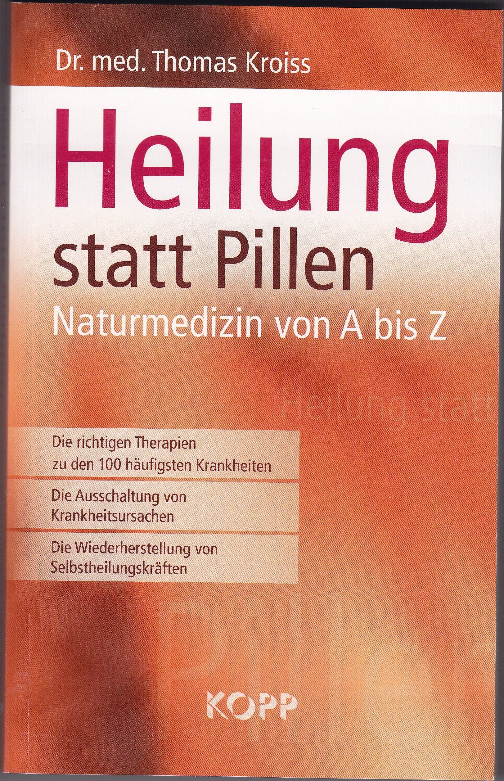 Heilung statt Pillen: Naturmedizin von A - Z Medicine