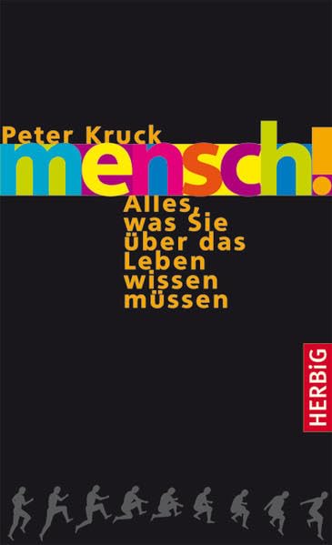 Mensch!: Ratschläge, die keiner haben will, aber jeder braucht Self-help