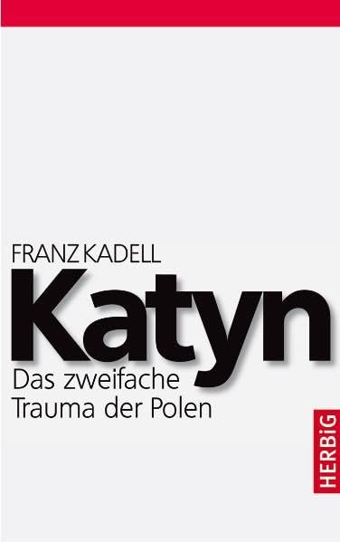 Katyn: Das zweifache Trauma der Polen Business & Technology