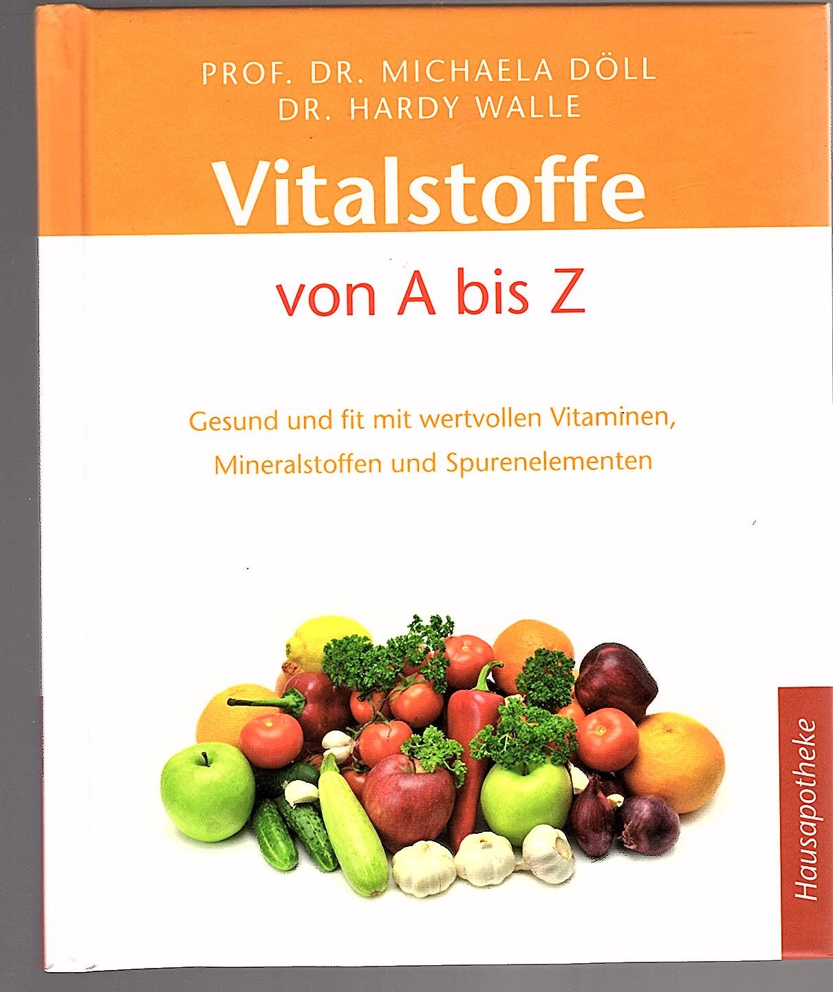 Vitalstoffe von A bis Z: Gesund und fit mit wertvollen Vitaminen, Mineralstoffen und Spurenelementen Health, Nutrition & Fitness