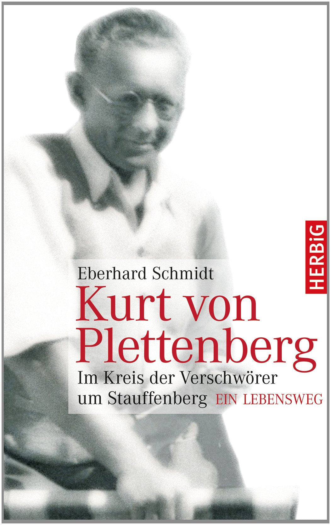 Kurt von Plettenberg: Im Kreis der Verschwörer um Stauffenberg Memories