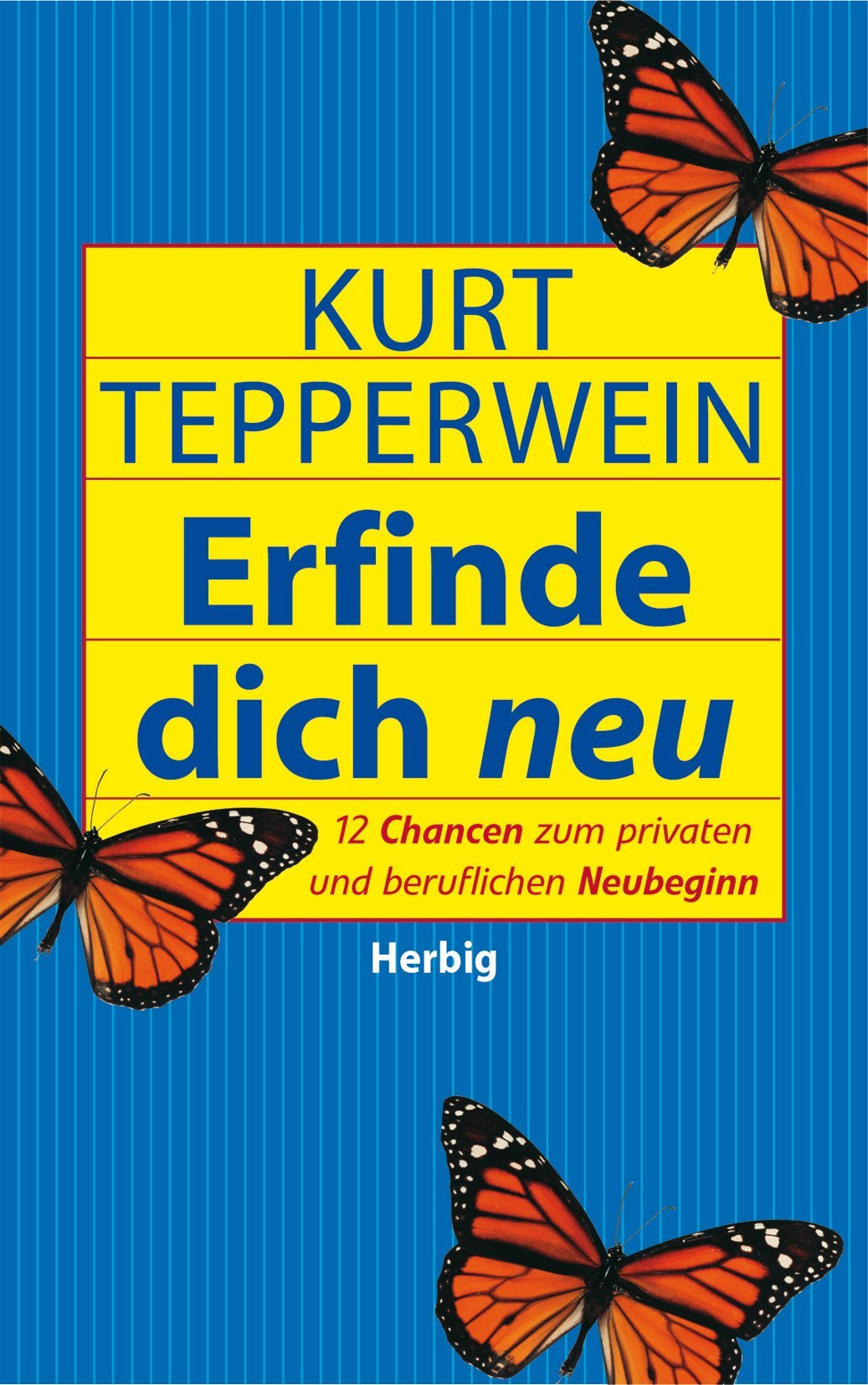 Erfinde dich neu: 12 Chanchen zum beruflichen und privaten Neubeginn Business, Finance & Career