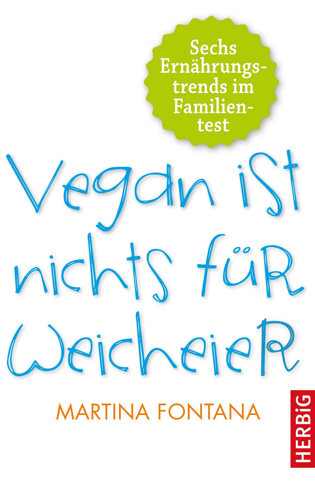 Vegan ist nichts für Weicheier: Sechs Ernährungstrends im Familientest Parents & Children