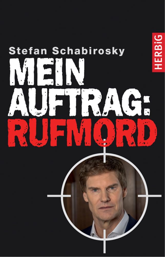 Mein Auftrag: Rufmord Social Sciences