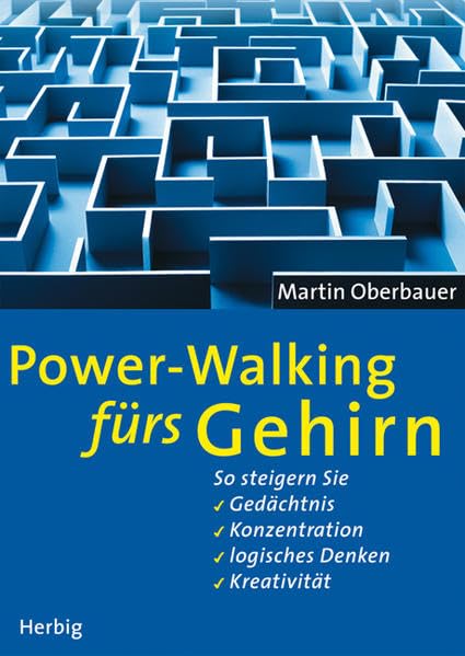 Power-Walking fürs Gehirn: So steigern Sie Gedächtnis, Konzentration, logisches Denken, Kreativität Lifestyle