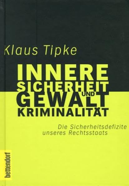 Innere Sicherheit und Gewaltkriminalität: Die Sicherheitsdefizite unseres Rechtsstaats (Bettendorf bei Herbig) Law