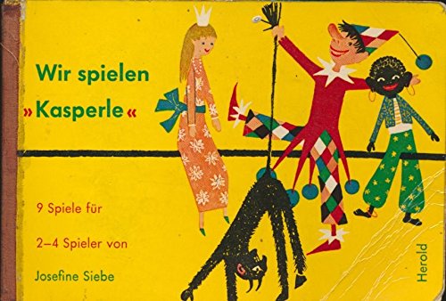 Wir spielen Kasperle. Neun Kasperlespiele mit zwei bis vier Figuren Books