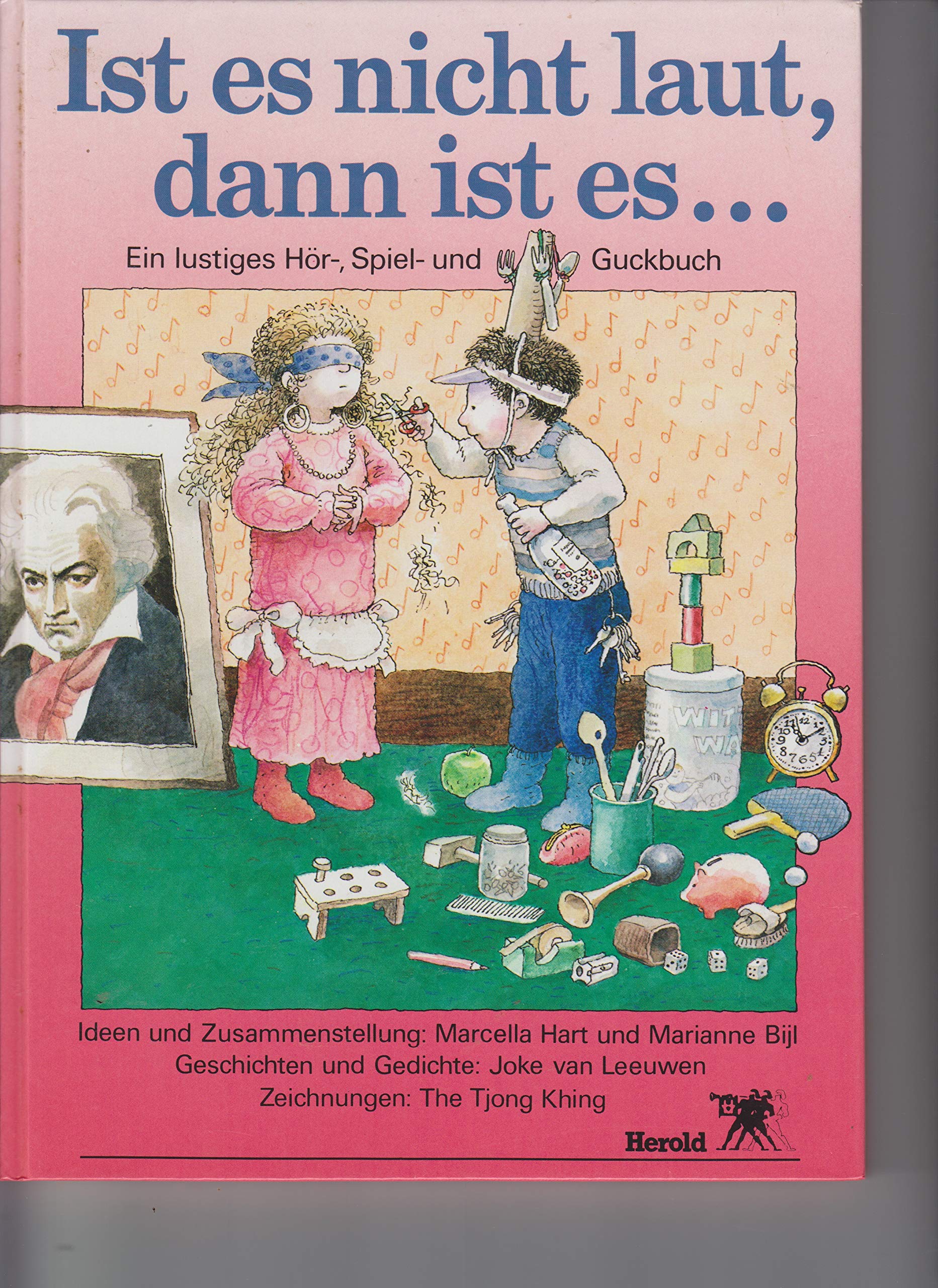 Ist es nicht laut, dann ist es . . .: Ein lustiges Hörbuch, Spielbuch und Guckbuch. Idee u. Zus.-Stell. v. Marcella Hart u. Marianne Bijl Non-fiction