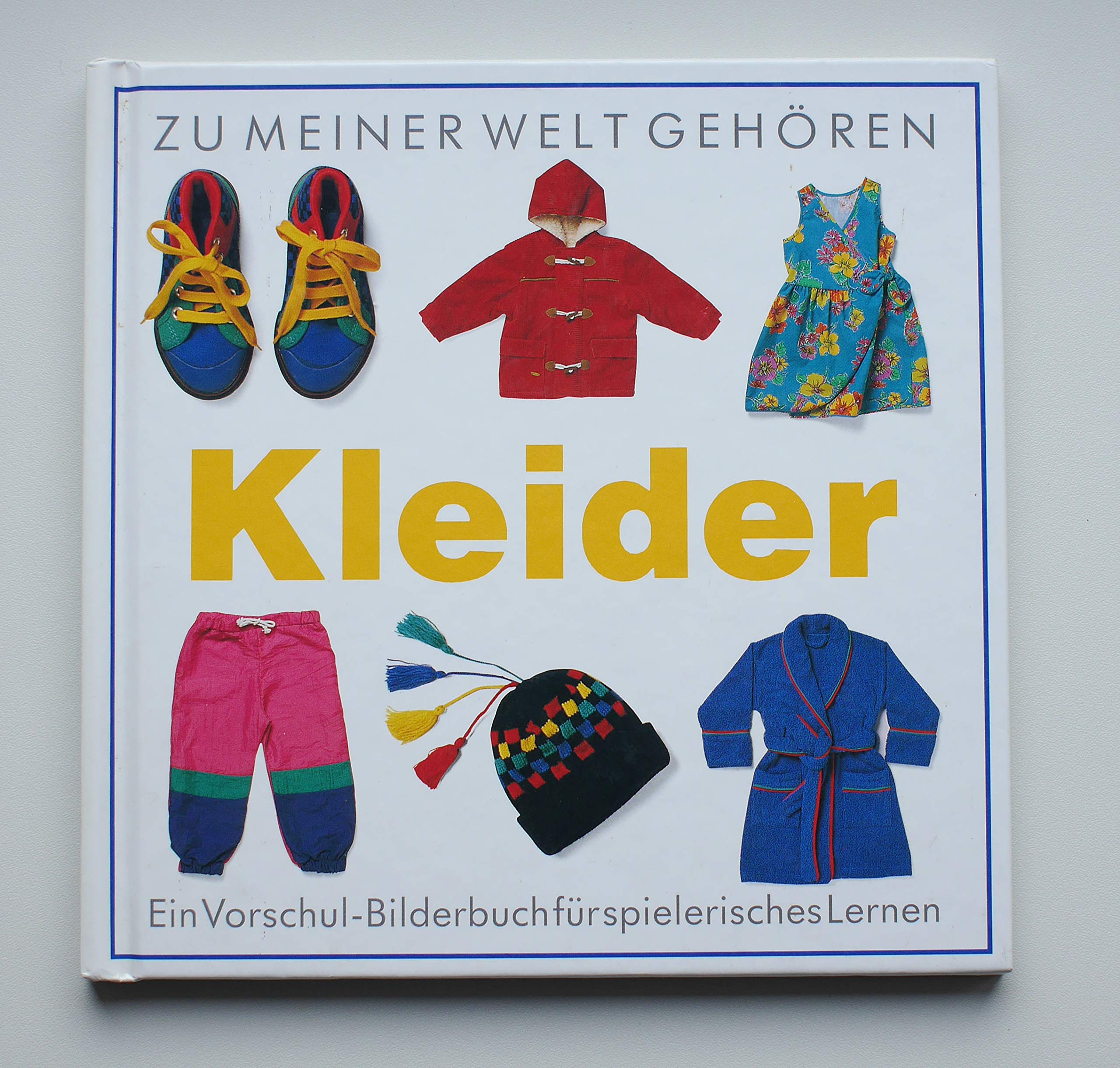 Zu meiner Welt gehören Kleider: Ein Vorschul-Bilderbuch für spielerisches Lernen Books