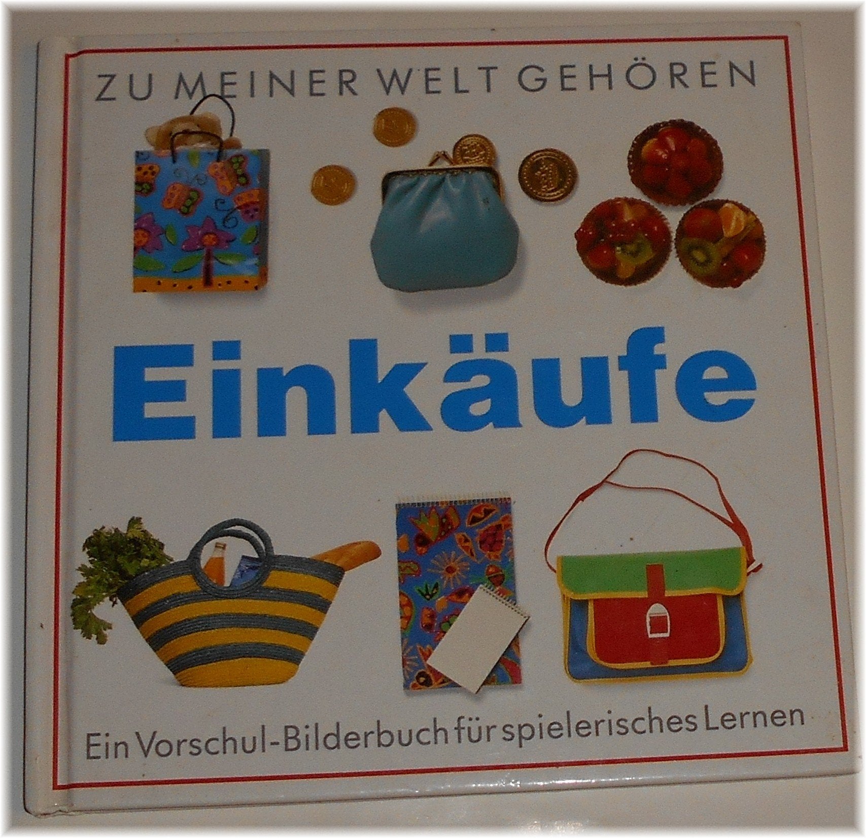 Zu meiner Welt gehören Einkäufe: Ein Vorschul-Bilderbuch für spielerisches Lernen Books
