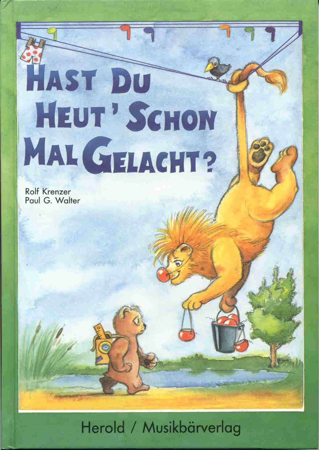 Hast du heut' schon mal gelacht?: Sechzehn fröhliche neue Geschichten und ebenso viele pfiffige neue Lieder für Kindergartenkinder und Grundschulkinder Children's books