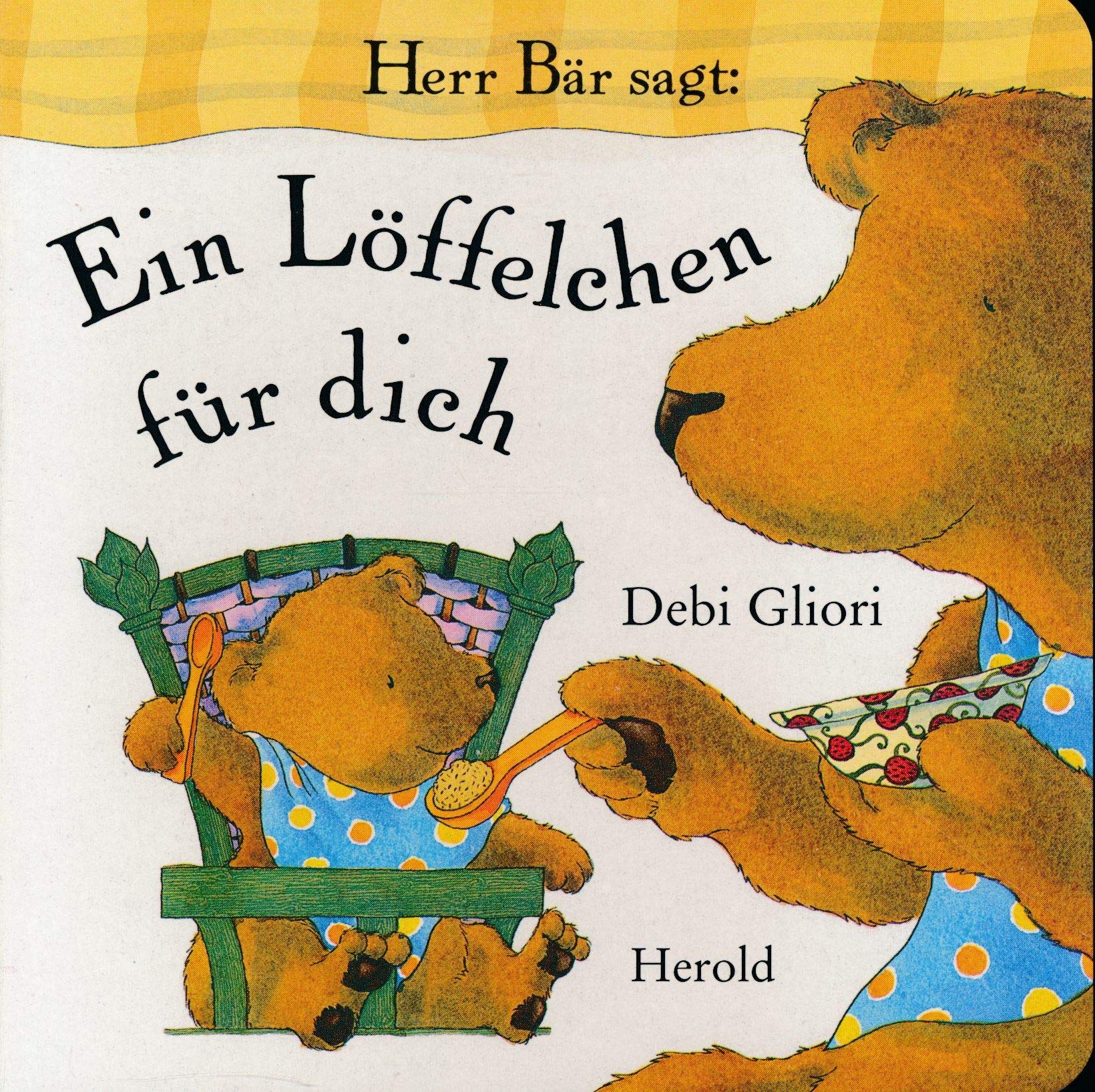 Herr Bär sagt: Ein Löffelchen für dich Children's books