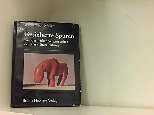 Gesicherte Spuren. Aus der frühen Vergangenheit der Mark Brandenburg. Books