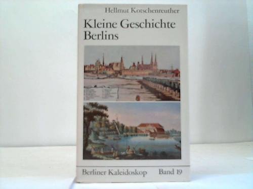 Kleine Geschichte Berlins - Berliner Kaleidoskop, Band 19 Books