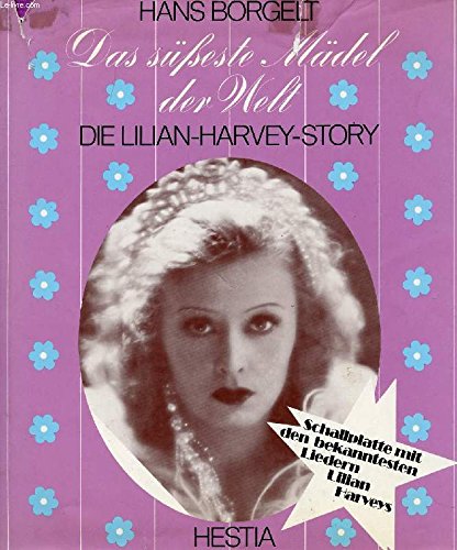 Das süßeste Mädel der Welt. Die Lilian-Harvey-Story Film, Art & Culture