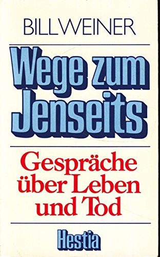 Wege zum Jenseits : Gespräche über Leben u. Tod. Books