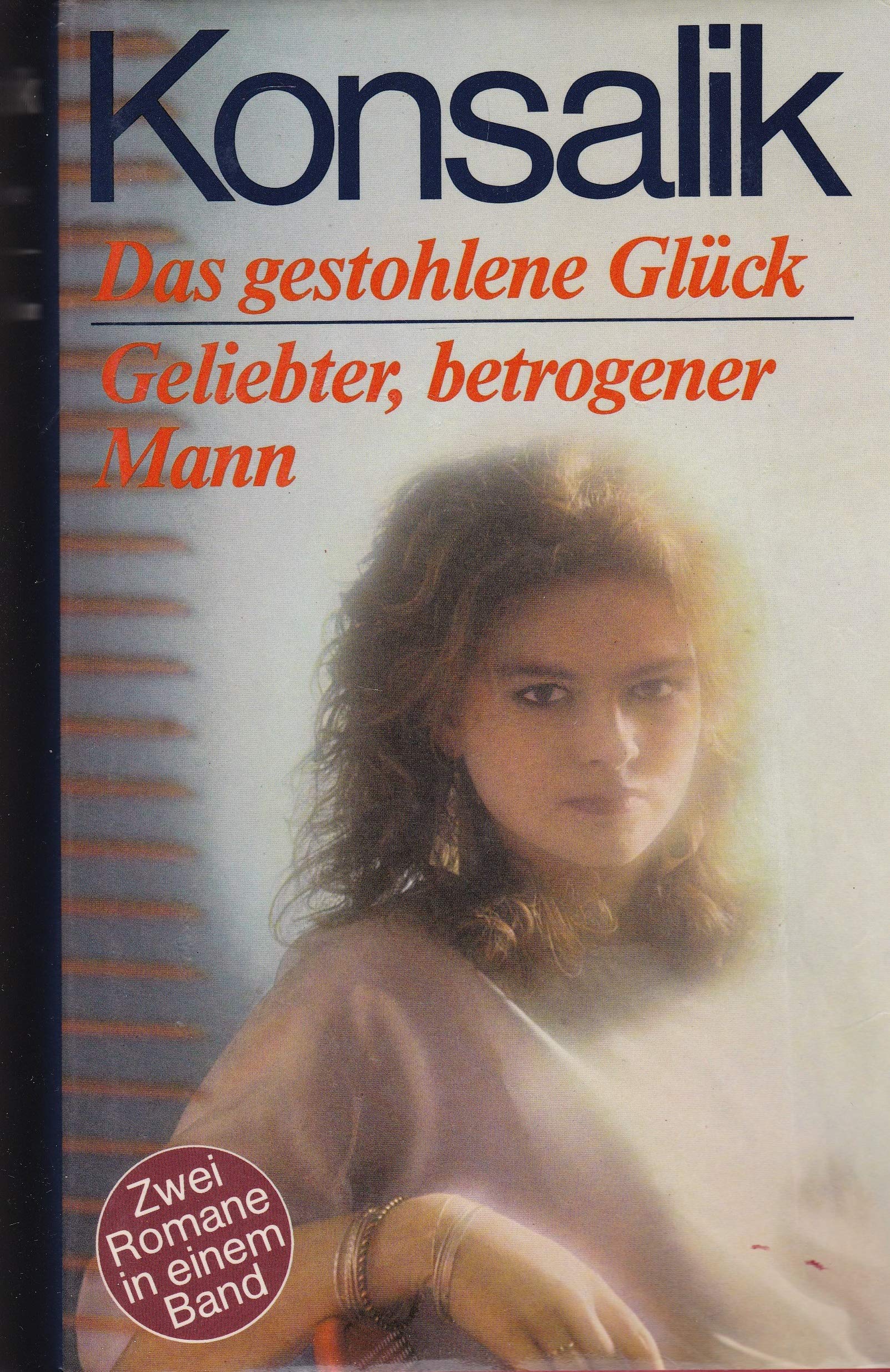 Das gestohlene Glück /Geliebter betrogener Mann. Zwei Romane in einem Band Books