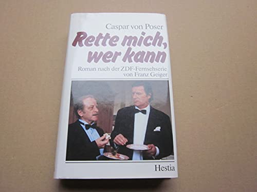Rette mich, wer kann. Roman nach der ZDF-Fernsehserie von Franz Geiger Books