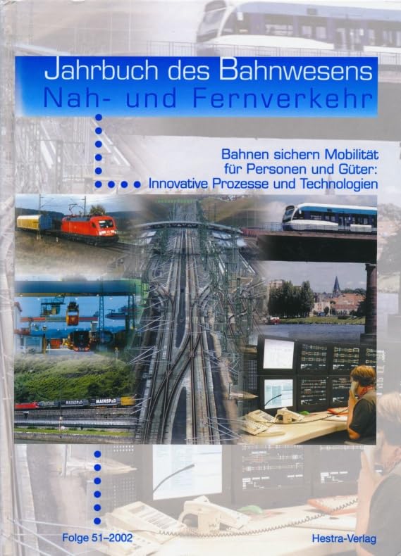 Jahrbuch des Bahnwesens - Nah- und Fernverkehr / Bahnen sichern Mobilität für Personen und Güter: Innovative Prozesse und Technologien Leisure, Home & Garden