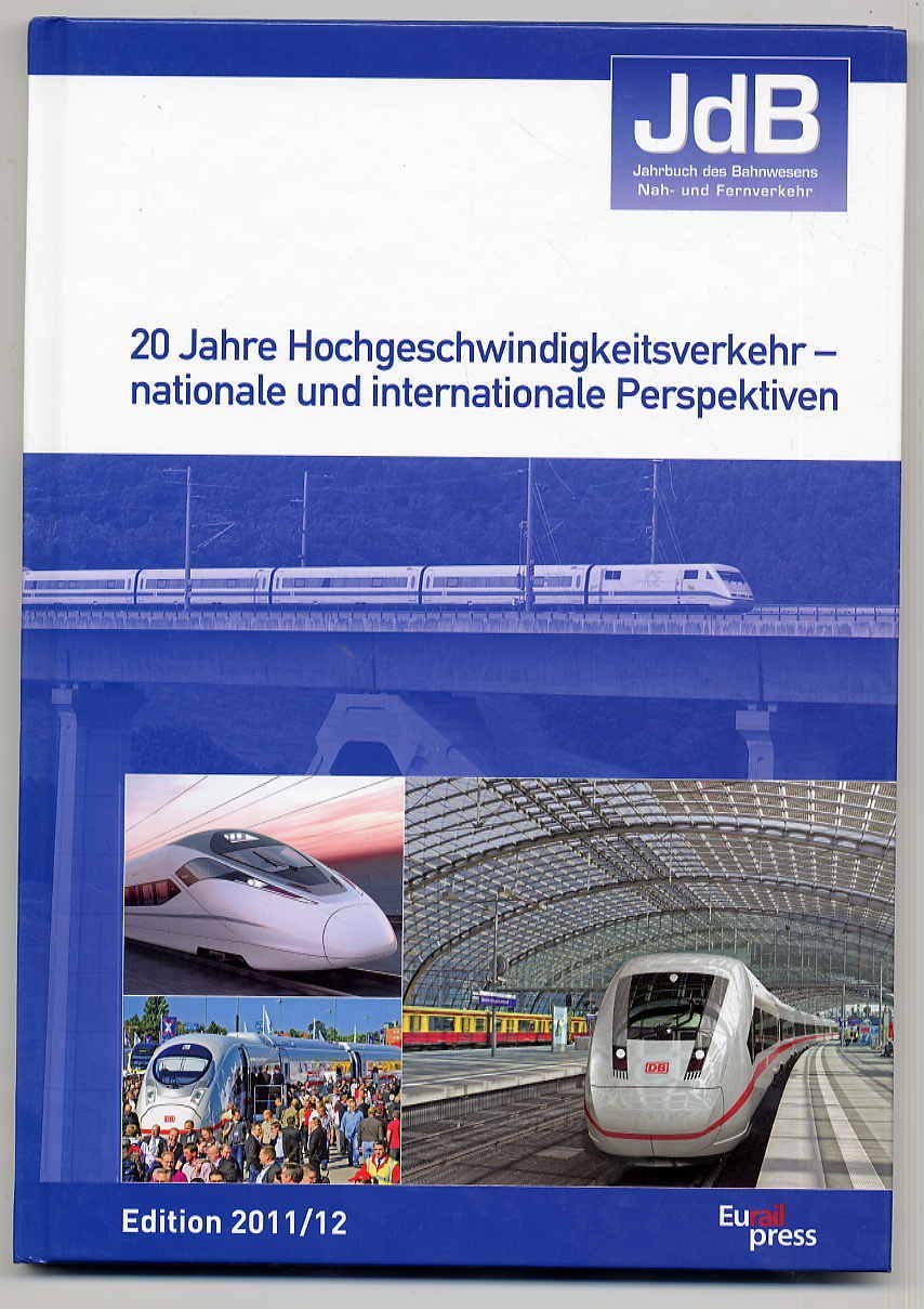 JdB - Jahrbuch des Bahnwesens 2011/2012: 20 Jahre Hochgeschwindigkeitsverkehr - nationale und internationale Perspektiven Leisure, Home & Garden