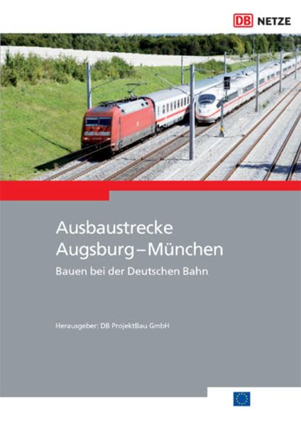Ausbaustrecke Augsburg - München: Bauen bei der Deutschen Bahn Media & Communication