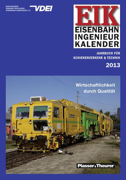 EIK – Eisenbahn Ingenieur Kalender 2013: Jahrbuch für Schienenverkehr & Technik Leisure, Home & Garden