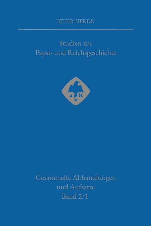 Gesammelte Abhandlungen und Aufsätze: Bd. 2 Studien zur Papst- und Reichsgeschichte, zur Geschichte des Mittelmeerraumes und zum kanonischen Recht im Mittelalter (1. Halbband) Politics & History