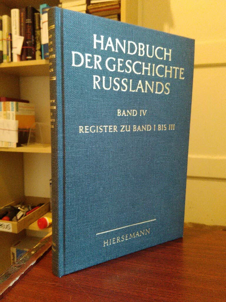 Handbuch der Geschichte Russlands: Register zu Band 1 bis 3 (Band 4) Politics & History
