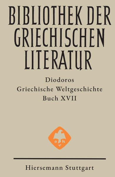 Griechische Weltgeschichte. GESAMTAUSGABE / Griechische Weltgeschichte: Buch XVII: Alexander der Große Politics & History