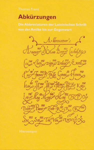 Abkürzungen: Die Abbreviaturen der Lateinischen Schrift von der Antike bis zur Gegenwart (Bibliothek des Buchwesens) Social Sciences