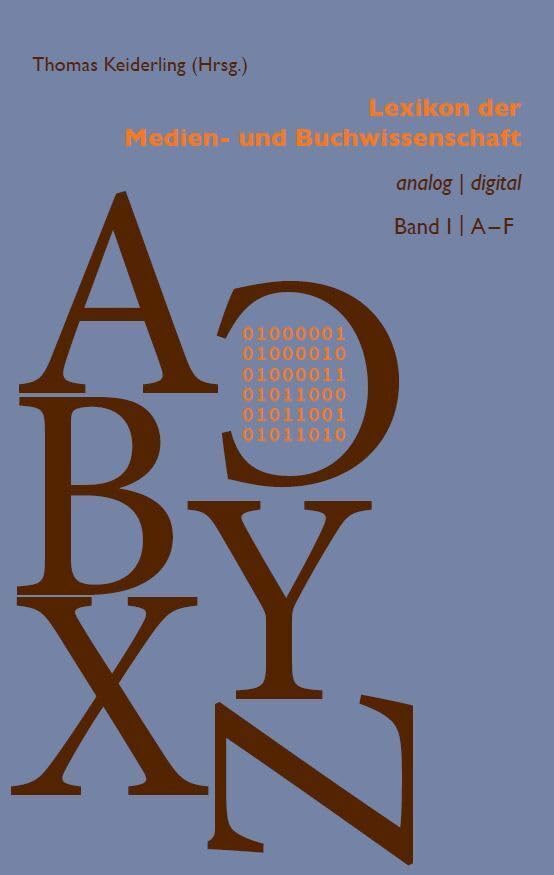 Lexikon der Medien- und Buchwissenschaft: analog | digital 1. Teilband: A–F (Bibliothek des Buchwesens) Law