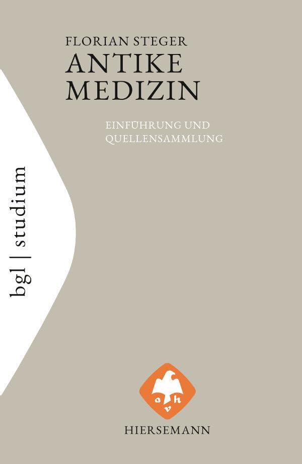 Antike Medizin: Einführung und Quellensammlung (BGL | Studium) Medicine