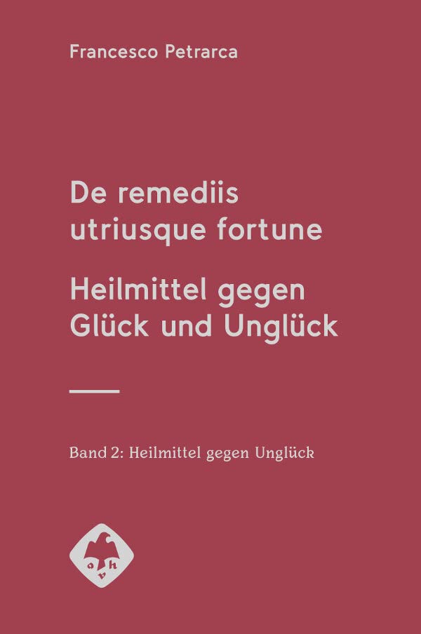 De remediis utriusque fortune | Heilmittel gegen Glück und Unglück: Band 2: Heilmittel gegen Unglück (Mittellateinische Bibliothek) Contemporary literature
