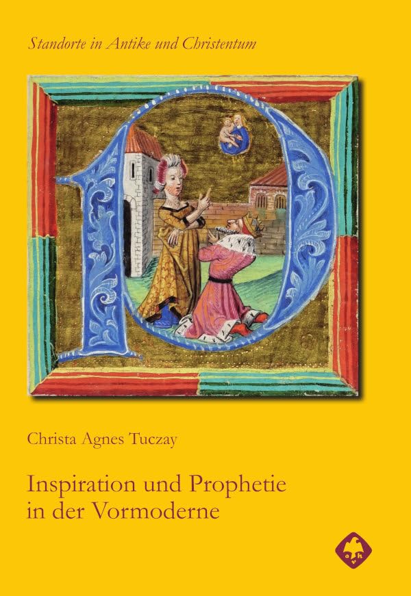 Inspiration und Prophetie in der Vormoderne (Standorte in Antike und Christentum) Politics & Society