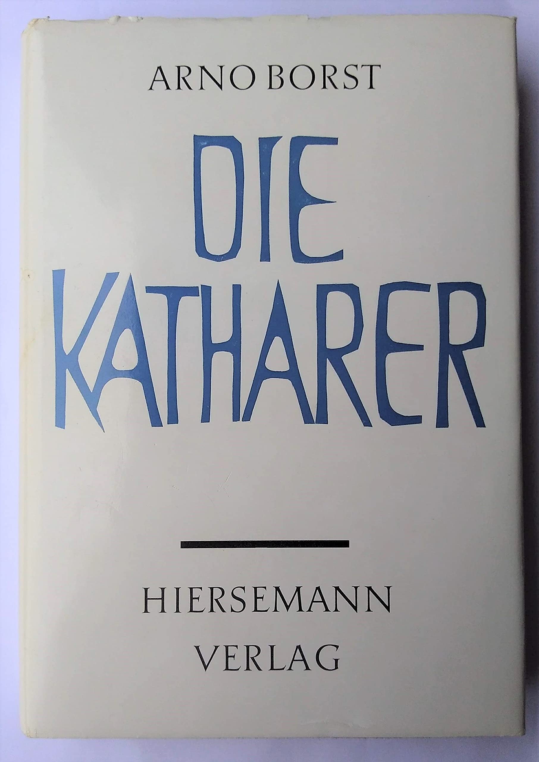 Die Katharer (Monumenta Germaniae Historica. Schriften) Religion & Esotericism