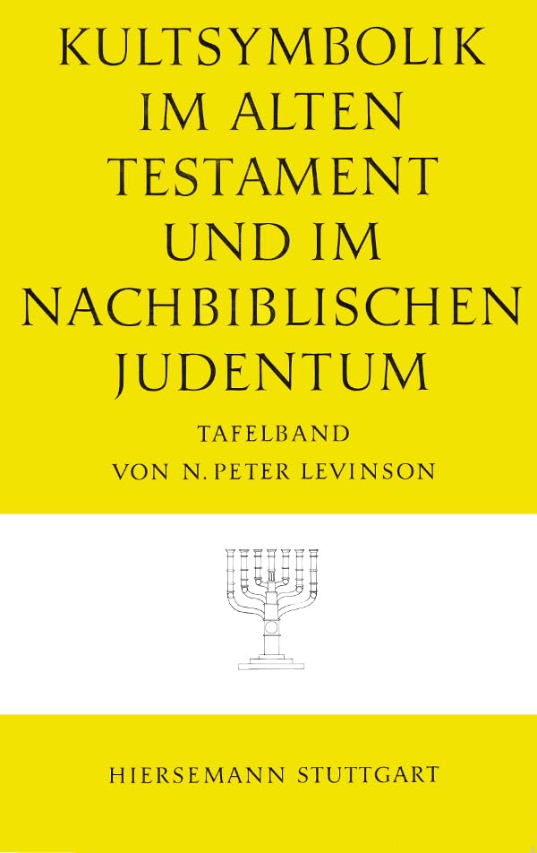Die Kultsymbolik im Alten Testament und im nachbiblischen Judentum: Tafelband (Symbolik der Religionen) Travel