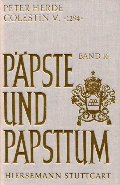 Cölestin V. (1294), Peter vom Morrone: Der Engelpapst (Päpste und Papsttum) Memories
