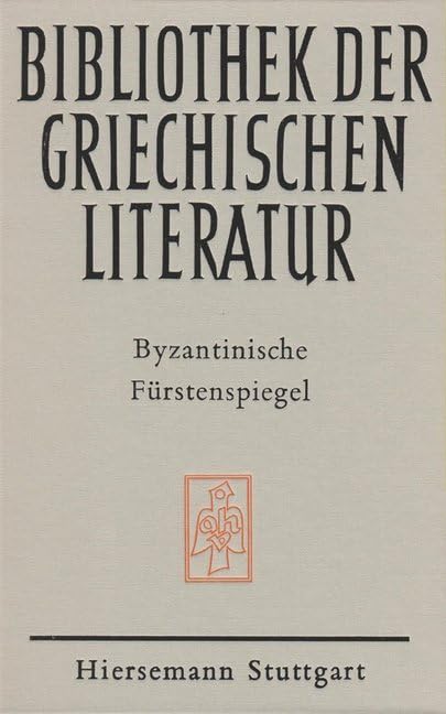 Byzantinische Fürstenspiegel (Bibliothek der griechischen Literatur) Lifestyle