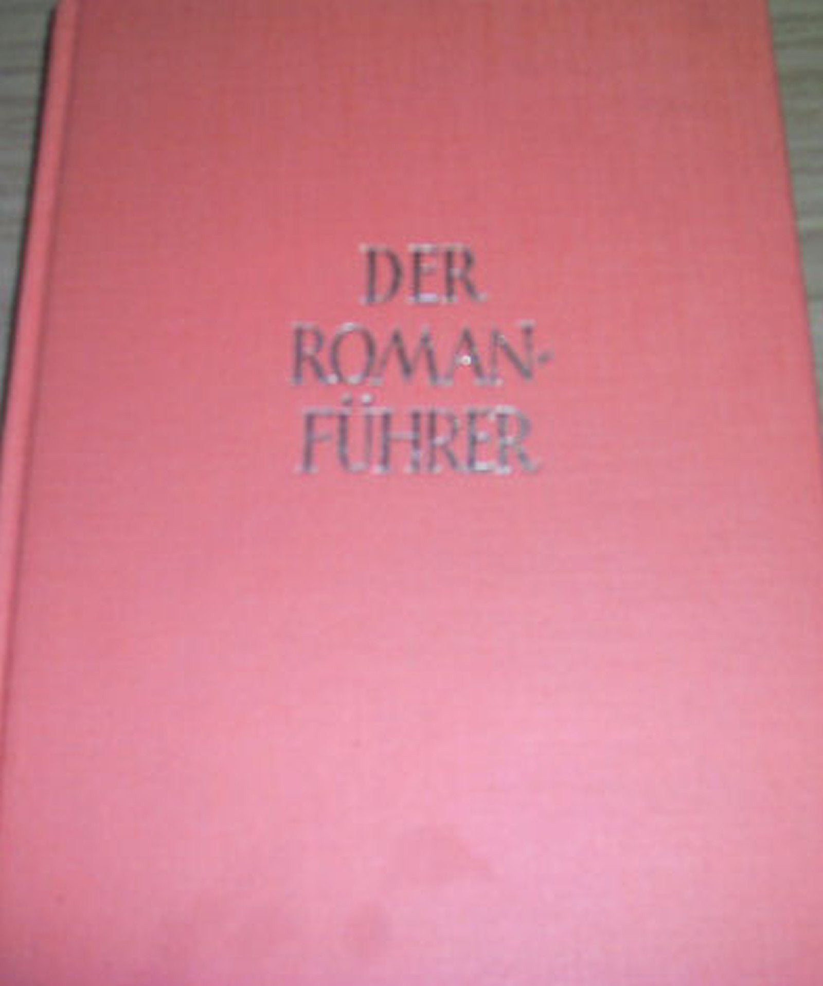 Der Romanführer, Bd.18, Inhalte erzählender deutscher Prosa aus den Jahren 1974 bis 1985: Inhalte erzählender Prosa aus den Jahren 1974 bis 1985. ... und 16 des Gesamtwerkes. Erster Teil: A - K Contemporary literature Books