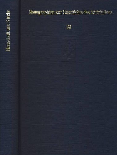 Herrschaft und Kirche: Beiträge zur Entstehung und Wirkungsweise episkopaler und monastischer Organisationsformen (Monographien zur Geschichte des Mittelalters) Law