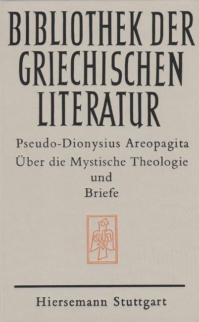 Über die Mystische Theologie: Briefe (Bibliothek der griechischen Literatur) Essays & Short Stories
