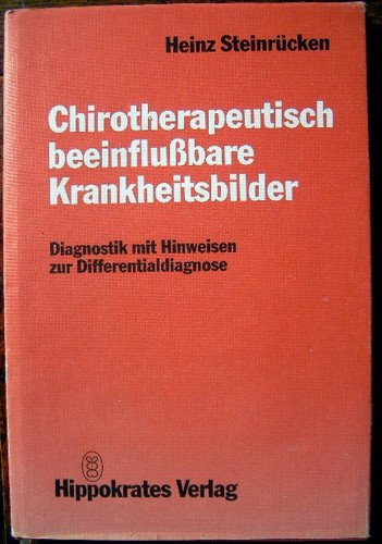 Chirotherapeutisch beeinflußbare Krankheitsbilder. Diagnostik mit Hinweisen zur Differentialdiagnose Medicine