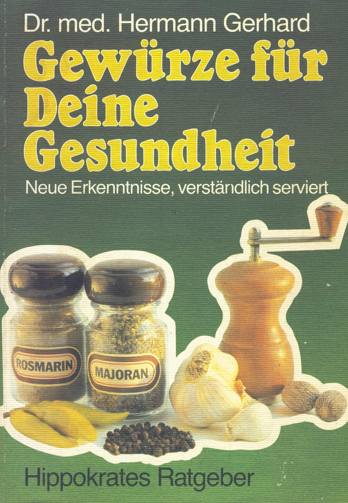 Gewürze für Deine Gesundheit. Neueste Erkenntnisse, verständlich serviert Health, Nutrition & Fitness