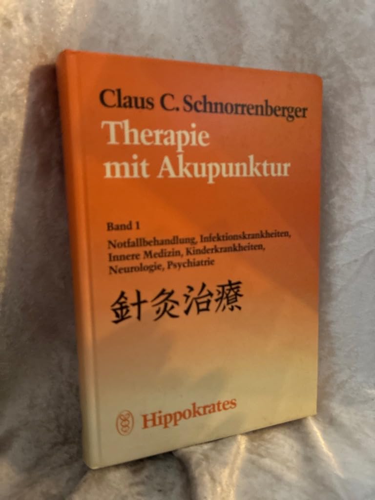 Therapie mit Akupunktur I: Notfallbehandlung, Infektionskrankheiten, Innere Medizin, Kinderkrankheiten. Neurologie und Psychiatrie Health, Nutrition & Fitness