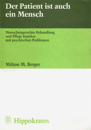 Der Patient ist auch ein Mensch. Menschengerechte Behandlung und Pflege Kranker mit psychischen Problemen Books